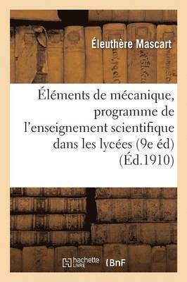 Elements de Mecanique: Programme de l'Enseignement Scientifique Dans Les Lycees 9e Edition (hftad)