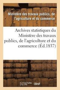 Archives Statistiques Du Ministere Des Travaux Publics, de l'Agriculture Et Du Commerce (häftad)