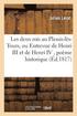 Les Deux Rois Au Plessis-L�s-Tours, Ou Entrevue de Henri III Et de Henri IV, Po�me Historique,
