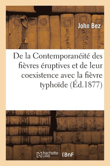 de la Contemporanit Des Fivres ruptives Et de Leur Coexistence Avec La Fivre Typhode (hftad)
