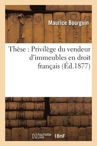 These: Privilege Du Vendeur d'Immeubles En Droit Francais (häftad)