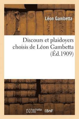 Discours Et Plaidoyers Choisis de Leon Gambetta (hftad)