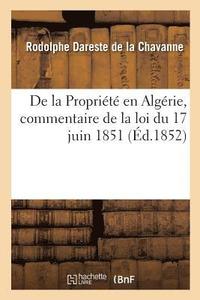 de la Propriete En Algerie, Commentaire de la Loi Du 17 Juin 1851 (häftad)