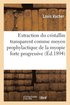 de l'Extraction Du Cristallin Transparent Comme Moyen Prophylactique de la Myopie Forte Progressive
