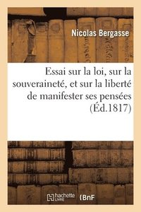 Essai Sur La Loi, Sur La Souverainete, Et Sur La Liberte de Manifester Ses Pensees (häftad)