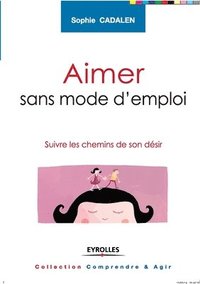 Aimer Sans Mode D Emploi Sophie Cadalen Haftad Bokus
