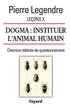 Le�ons X. Dogma. Instituer l'animal humain