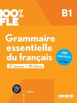 100% FLE - Grammaire essentielle du francais B1 + online audio + didierfle.app (inbunden)