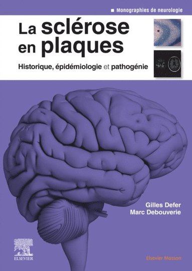 La sclÃ©rose en plaques - Historique, Ã©pidÃ©miologie et pathogÃ©nie (e-bok)