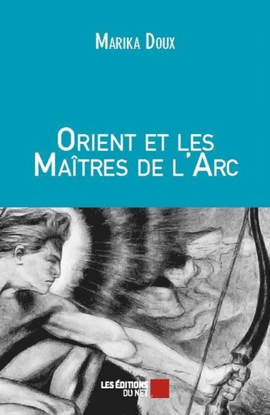 Orient et les Maitres de l'Arc (pocket)