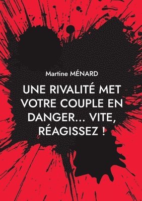 rivalit met votre couple en danger... vite, ragissez ! (hftad)