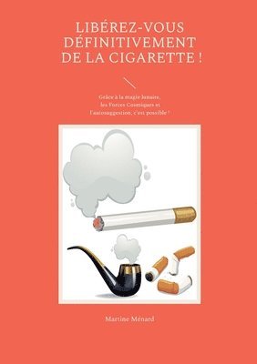 Librez-vous dfinitivement de la cigarette ! (inbunden)
