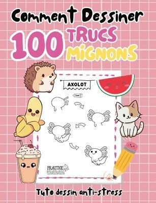 Comment dessiner 100 trucs mignons (h�ftad)