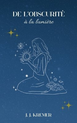 De l'obscurité à la lumière (häftad)