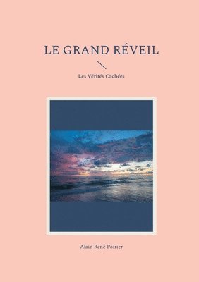 Le Grand R�veil: Les V�rit�s Cach�es (h�ftad)