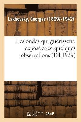 Les Ondes Qui Gu�rissent, Expos� Avec Quelques Observations Faites Sur Des Savants (h�ftad)
