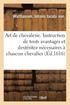 Art de Chevalerie. Instruction de Touts Avantages Et Dext�ritez N�cessaires � Chascun Chevalier