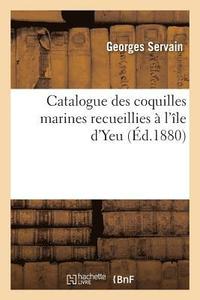 Catalogue Des Coquilles Marines Recueillies A l'Ile d'Yeu (häftad)
