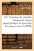 de l'Extraction Du Cristallin Transparent Comme Moyen Prophylactique de la Myopie Forte Progressive
