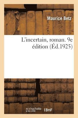 L'Incertain, Roman. 9e dition (hftad)