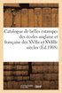 Catalogue de Belles Estampes Des �coles Anglaise Et Fran�aise Des Xviie Et Xviiie Si�cles