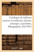 Catalogue de Tableaux Anciens Et Modernes, Dessins, Estampes, Eaux-Fortes, Lithographies