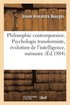 Philosophie contemporaine. Psychologie transformiste, �volution de l'intelligence, m�moire