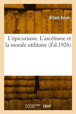 L'picurisme. L'asctisme et la morale utilitaire (hftad)