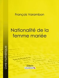 Nationalite de la femme mariee (e-bok)