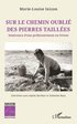 Sur le chemin oubli� des pierres taill�es