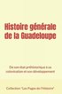 Histoire generale de la Guadeloupe