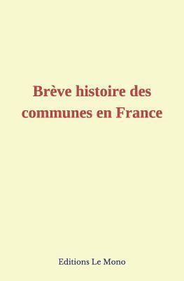 Brve Histoire Des Communes En France (hftad)