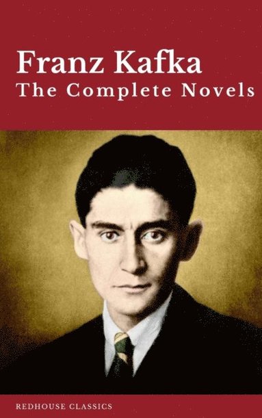 Franz Kafka: The Complete Novels (hftad)