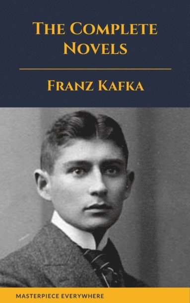 Franz Kafka: The Complete Novels (inbunden)