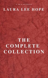 LAURA LEE HOPE: THE COMPLETE COLLECTION (e-bok)
