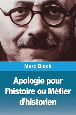 Apologie pour l'histoire ou Mtier d'historien (hftad)