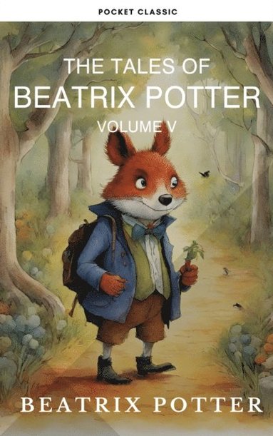 Complete Beatrix Potter Collection vol 5 : Tales & Original Illustrations (hftad)