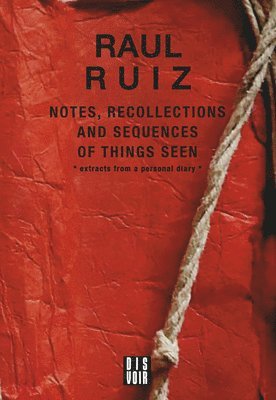 Notes, Recollections and Sequences of Things Seen (h�ftad)