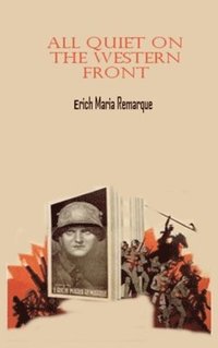 All Quiet On The Western Front by Erich Maria Remarque (inbunden)
