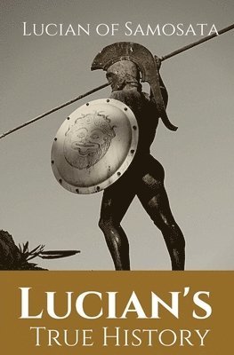Lucian's True History (inbunden)