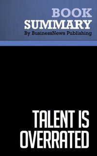 Summary: Talent Is Overrated (e-bok)