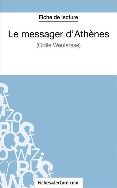 Le messager d''Athänes d''Odile Weulersse (Fiche de lecture) (pocket)