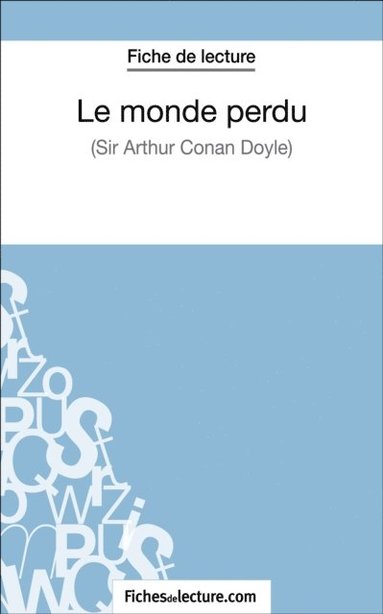 Le monde perdu - Sir Arthur Conan Doyle (Fiche de lecture) (pocket)