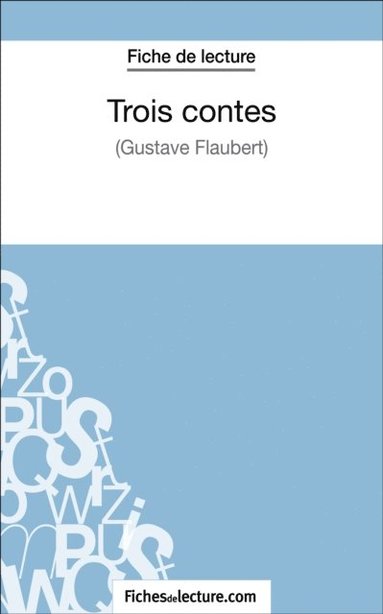 Trois contes - Gustave Flaubert (Fiche de lecture) (pocket)