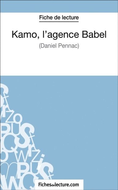 Kamo, l''agence Babel de Daniel Pennac (Fiche de lecture) (pocket)