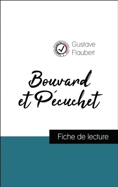 Analyse de l''?uvre : Bouvard et Pécuchet (résumé et fiche de lecture plébiscités par les enseignants sur fichedelecture.fr) (pocket)