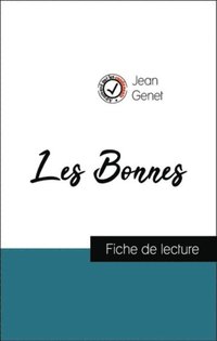 Analyse de l''?uvre : Les Bonnes (résumé et fiche de lecture plébiscités par les enseignants sur fichedelecture.fr) (e-bok)