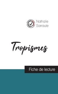 Tropismes de Nathalie Sarraute (fiche de lecture et analyse complete de l'oeuvre) (hftad)