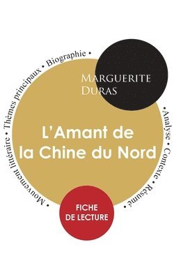 Fiche de lecture L'Amant de la Chine du Nord de Marguerite Duras (�tude int�grale) (h�ftad)