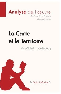 La Carte et le Territoire de Michel Houellebecq (Analyse de l'oeuvre) (hftad)